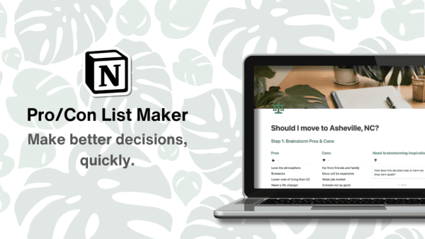 Pro Con List Maker Notion Template. Make better decisions, quickly.