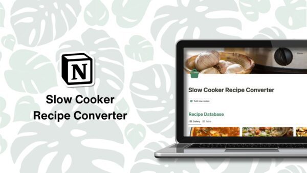 Slow Cooker Recipe Converter & Database – Notion Template